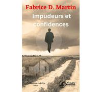 Impudeurs et confidences - Fabrice D. Martin - Ex Aequo - broché - Roman