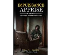 Impuissance Apprise: De L'enfant soumis à L'Adulte effacé