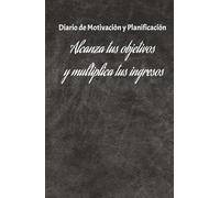 Impulsa tu éxito: Diario motivacional para alcanzar tus metas y aumentar tus ingresos.: Cuaderno de manifestación y abundancia: 130 días de afirmaciones positivas y atracción financiera.