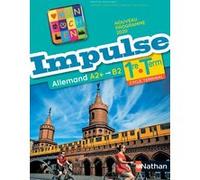 Impulse Cycle Termniale - Manuel 2020 Nicole Thiery-Chastel (Collection dirigée par), Catherine Torres-Spartalis (Collection dirigée par), Emmanuelle Corbière (Auteur), Volker Kühn (Auteur), Etienne L
