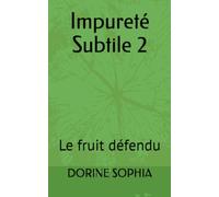 Impureté Subtile 2: Le fruit défendu