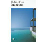 Impuretés - Philippe Djian - Gallimard - Poche - Roman