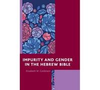 Impurity and Gender in the Hebrew Bible - [Version Originale] Elizabeth W Goldstein (Auteur)