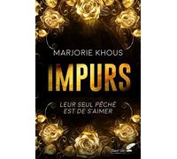 Impurs Leur seul péché est de s'aimer - Marjorie Khous - BLACK INK EDITIONS - broché - Roman
