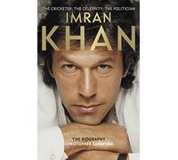 Imran Khan: The Cricketer, the Celebrity, the Politician