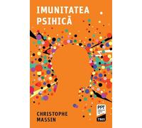 Imunitatea psihica - Christophe Massin