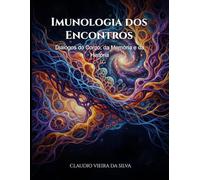 "Imunologia dos Encontros: Diálogos do Corpo, da Memória e da História"