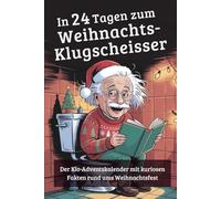 In 24 Tagen zum Weihnachts-Klugscheisser: Der Klo-Adventskalender mit kuriosen Fakten rund ums Weihnachtsfest