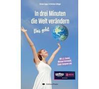 In 3 Minuten die Welt verändern: Das geht!