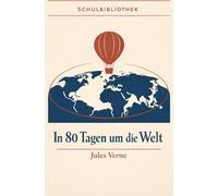In 80 Tagen um die Welt: Reise um die Erde in 80 Tagen