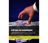 In 90 Tagen zum Zusatzeinkommen: So baust du dir in 3 Monaten ein profitables Online-Business auf - inkl. Planner für deinen Erfolg