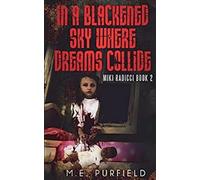 In a Blackened Sky Where Dreams Collide