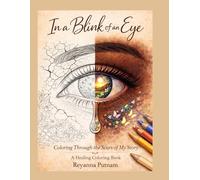 In a Blink of an Eye: Coloring Through the Scars of My Story