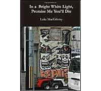 In A Bright White Light, Promise Me You'll Die