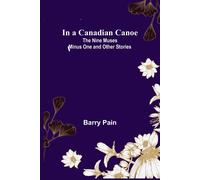 In A Canadian Canoe; The Nine Muses Minus One And Other Stories
