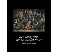 In a Dark Time the Eye Begins to see - The Art of Julia Sobo