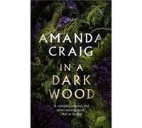 In a Dark Wood - Amanda Craig - Little Brown Book Group - Livre en Anglais - Paperback Amanda CraigAmanda Craig (Auteur)