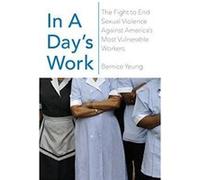 In a Dayes Work: The Fight to End Sexual Violence Against Americaes Most Vulnerable Workers - [Version Originale] Inconnu (Auteur)