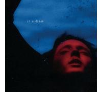 Troye Sivan – In a Dream – Édition Deluxe