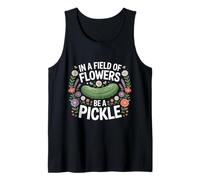 in A Field of Flowers Be A Pickle Quirky Personality - Débardeur