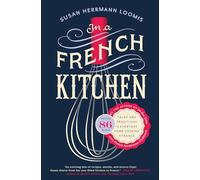 In a French Kitchen: Tales and Traditions of Everyday Home Cooking in France