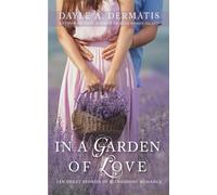 In a Garden of Love: Ten Sweet Stories of Blossoming Romance