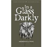 In A Glass Darkly by Sheridan Le Fanu Le Fanu, Joseph (Auteur)