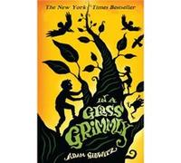 In a Glass Grimmly by Adam Gidwitz Adam Gidwitz (Auteur)