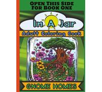 In A Jar: Two Big Coloring Books In One Hardcover: Gnome Homes & Fairy Gardens