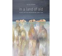 In a Land of Aid Essays on the Palestinian Condition - Saed Atshan - Stanford University Press - ebook (ePub) - Livre