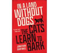 In A Land Without Dogs The Cats Learn To Bark