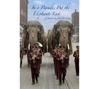 In a Parade, Put the Elephants Last: A Memoir