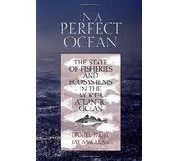 In a Perfect Ocean: The State of Fisheries and Ecosystems in the North Atlantic Ocean