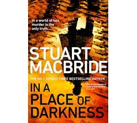 In a Place of Darkness: The gripping new thriller from the No. 1 Sunday Times bestselling author of the Logan McRae series