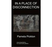 In a Place of Disconnection: Short Stories Pickton, Pamela (Auteur)