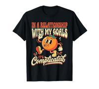in A Relationship with My Goals It's Complicated ||- T-Shirt