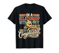 in A Relationship with My Goals It's Complicated ||- T-Shirt