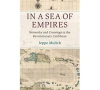 In a Sea of Empires by Jeppe London School of Economics and Political Science Mulich Jeppe London School of Economics and Political Science Mulich (Auteur)