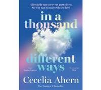 Cecelia Ahern – In a Thousand Different Ways – Roman – Poche
