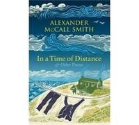 In a Time of Distance by Alexander McCall Smith Alexander McCall Smith (Auteur)