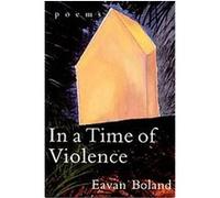 In a Time of Violence, A Norton Paperback Eavan Boland (Auteur)