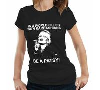 in A World Filled with Kardashians Be A Patsy Ladies T Shirt - Womens - Patsy BlackLarge