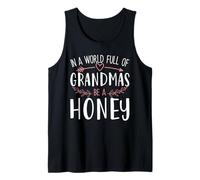 In a World Full of Grandmas Be a Honey Womens Mothers Day Débardeur