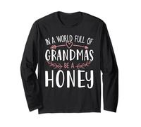 In a World Full of Grandmas Be a Honey Womens Mothers Day Manche Longue