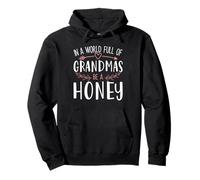 In a World Full of Grandmas Be a Honey Womens Mothers Day Sweat à Capuche