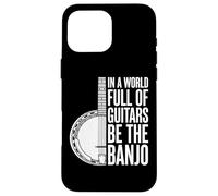 in A World Full of Guitars Be The Banjo Musicien Folk Coque pour iPhone 16 Pro Max