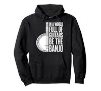 in A World Full of Guitars Be The Banjo Musicien Folk Sweat à Capuche
