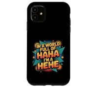 in A World Full of Haha I'm A Hehe - Coque pour iPhone 11