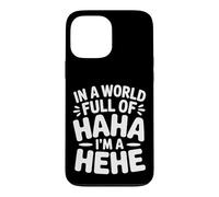 in A World Full of Haha I'm A Hehe Jeu de Mots décalé |- Coque pour iPhone 13 Pro Max