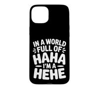 in A World Full of Haha I'm A Hehe Jeu de Mots décalé |- Coque pour iPhone 15 Plus